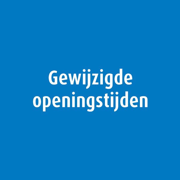 Gewijzigde openingstijden